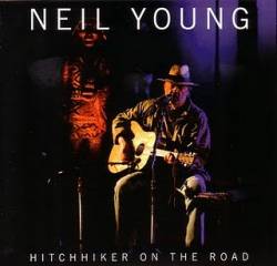 Neil Young : Hitchhiker on the Road